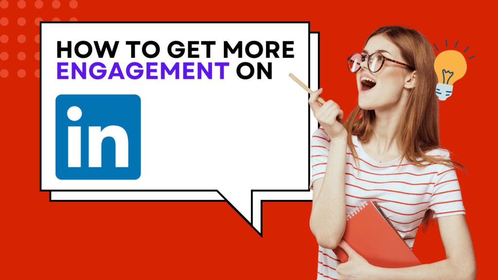 How to get more engagement on LinkedIn